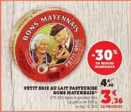 Hyper U PETIT BRIE AU LAIT PASTEURISÉ BONS MAYENNAIS offre