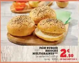 Hyper U PAIN BURGER BRIOCHÉ MULTIGRAINES offre