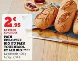 Hyper U PAIN ÉPEAUTRE BIO OU PAIN TOURNESOL ET LIN BIO offre
