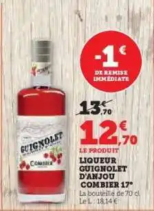 Hyper U LIQUEUR GUIGNOLET D'ANJOU COMBIER 17° offre