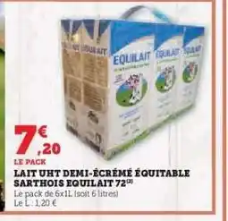 Hyper U LAIT UHT DEMI-ÉCRÉMÉ ÉQUITABLE SARTHOIS EQUILAIT 72 offre