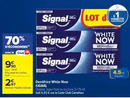 Carrefour Dentifrice White Now Signal offre