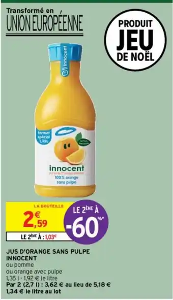 Intermarché Hyper Jus d'orange sans pulpe Innocent offre