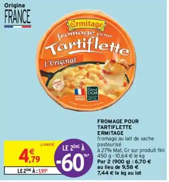 Intermarché Hyper Fromage Pour Tartiflette Ermitage offre