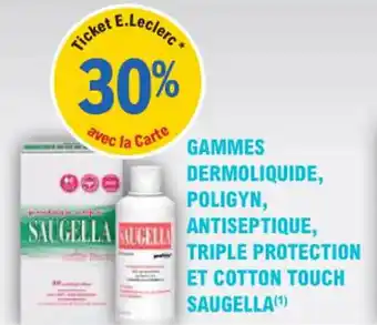 E.Leclerc Parapharmacie Gammes dermoliquide poligyn antiseptique triple protection et cotton touch saugella offre