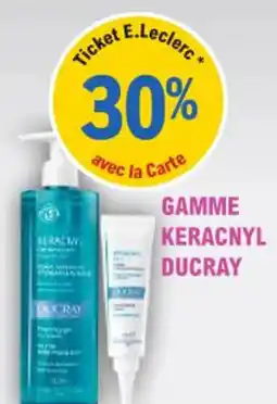 E.Leclerc Parapharmacie Gamme keracnyl ducray offre