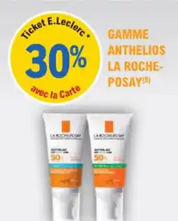 E.Leclerc Parapharmacie Gamme anthelios la roche posays offre