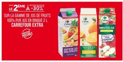 Match Carrefour Extra LE 2ÈME À -30% SUR LA GAMME DE JUS DE FRUITS 100% PUR JUS EN BRIQUE 2 L offre