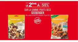 Match Seeberger Le 2ème à -50% sur la gamme fruits secs Seeberger offre