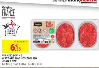 Intermarché JEAN ROZÉ VIANDE BOVINE : 6 STEAKS HACHÉS 20% MG offre