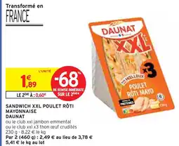Intermarché DAUNAT Sandwich xxl poulet rôti mayonnaise offre