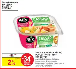 Intermarché MIX BUFFET Salade & penne caésar, poulet rôti et oeuf offre