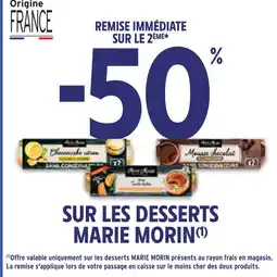 Intermarché MARIE MORIN -50% REMISE IMMÉDIATE SUR LE 2ÈME SUR LES DESSERTS MARIE MORIN offre