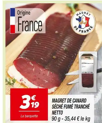 Netto MAGRET DE CANARD SÉCHÉ FUMÉ TRANCHÉ NETTO offre