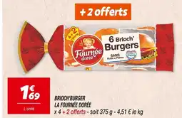 Netto LA FOURNÉE DORÉE Brioch'burger offre