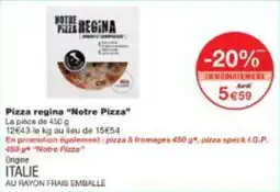 Monoprix Pizza regina notre pizza offre