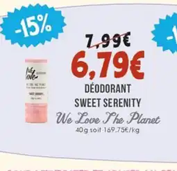 Naturalia WE LOVE THE PLANET Déodorant sweet serenity offre