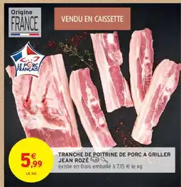 Intermarché Tranche de poitrine de porc a griller offre
