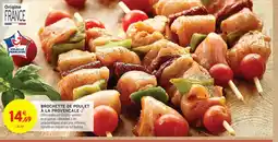 Intermarché Brochette de poulet à la provençale offre
