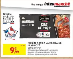 Intermarché JEAN ROZÉ Ribs de porc à la mexicaine offre