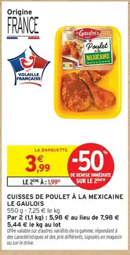Intermarché LE GAULOIS Cuisses de poulet à la mexicaine offre