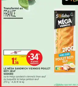 Intermarché SODEBO Le méga sandwich viennois poulet rôti œuf offre