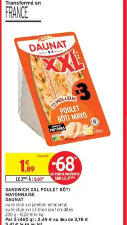 Intermarché DAUNAT Sandwich xxl poulet rôti mayonnaise offre