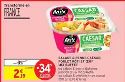 Intermarché MIX BUFFET Salade & penne caesar, poulet rôti et œuf offre