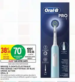 Intermarché ORAL- B Brosse à dents électrique pro séries 1 nettoyage 3d blue cross action offre