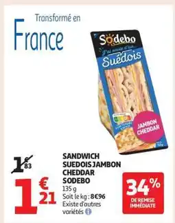 Auchan SANDWICH SUEDOIS JAMBON CHEDDAR SODEBO offre