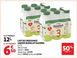 Auchan LAIT DE CROISSANCE LIQUIDE BLÉDILAIT BLEDINA offre
