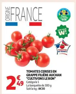 Auchan Tomates Cerises En Grappe Filière Auchan Cultivons Le Bon offre