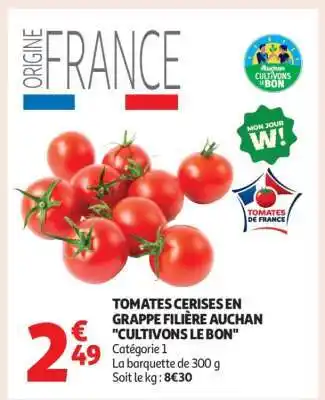 Auchan Tomates Cerises En Grappe Filière Auchan Cultivons Le Bon offre
