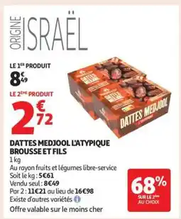 Auchan DATTES MEDJOOL L'ATYPIQUE BROUSSE ET FILS offre