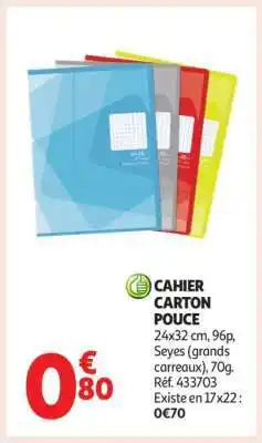 Auchan Cahier Carton Pouce offre