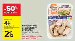 Cora x Carrefour PÈRE DODU Emincés de filets de poulet rôtis offre