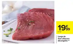 Cora x Carrefour Longe de thon albacore décongelée offre