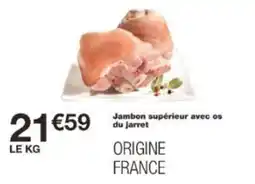 Monoprix Jambon supérieur avec os du jarret offre