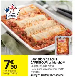 Cora x Carrefour Cannelloni de bœuf carrefour le marché offre