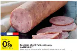 Cora x Carrefour Saucisson à l'ail à l'ancienne nature carrefour offre