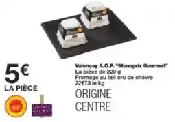 Monoprix Valençay aop monoprix gourmet offre