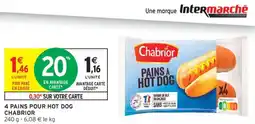 Intermarché CHABRIOR 4 pains pour hot dog offre