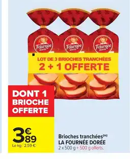 Cora x Carrefour LA FOURNÉE DORÉE Brioches tranchées offre