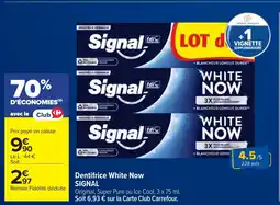 Cora x Carrefour SIGNAL Dentifrice White Now offre
