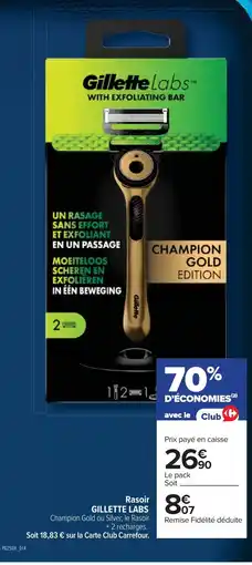Cora x Carrefour GILLETTE LABS Rasoir offre