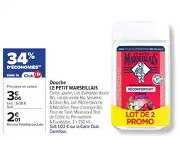 Cora x Carrefour LE PETIT MARSEILLAIS Douche offre