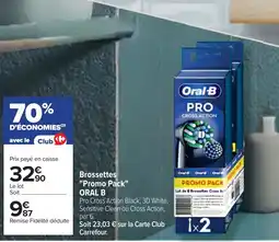 Cora x Carrefour ORAL B Brossettes Promo Pack offre