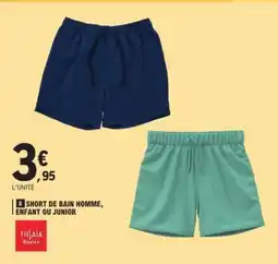 E.Leclerc SHORT DE BAIN HOMME, ENFANT OU JUNIOR offre