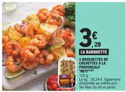 E.Leclerc 4 BROCHETTES DE CREVETTES À LA PROVENÇALE MITI offre