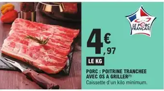 E.Leclerc PORC : POITRINE TRANCHÉE AVEC OS À GRILLER offre